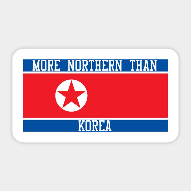 More Northern Than Korea Sticker by teakatir